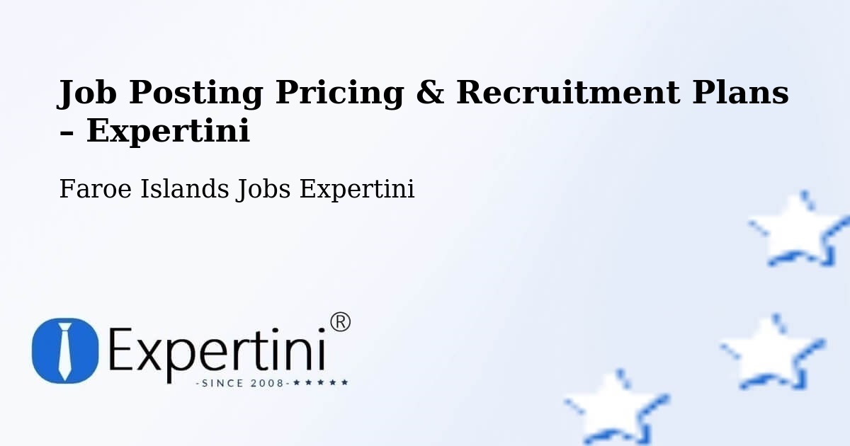 Job Posting Pricing & Recruitment Plans – Punthavn - Punthavn, Faroe Islands Jobs Expertini